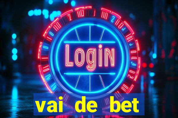 vai de bet plataforma gusttavo lima